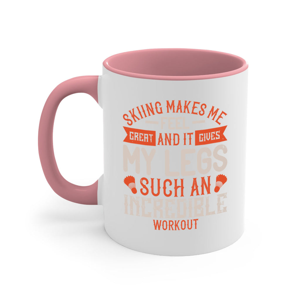 Skiing makes me feel great and it gives my legs such an incredible workout 478#- ski-Mug / Coffee Cup