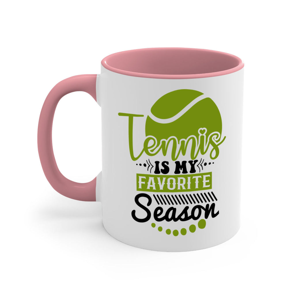 Tennis is My Favorite Season 303#- tennis-Mug / Coffee Cup