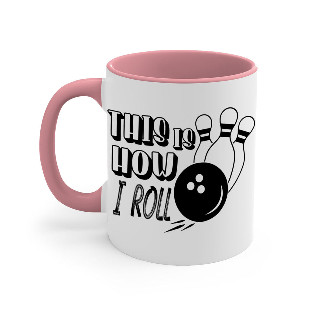 This is how I roll 141#- bowling-Mug / Coffee Cup