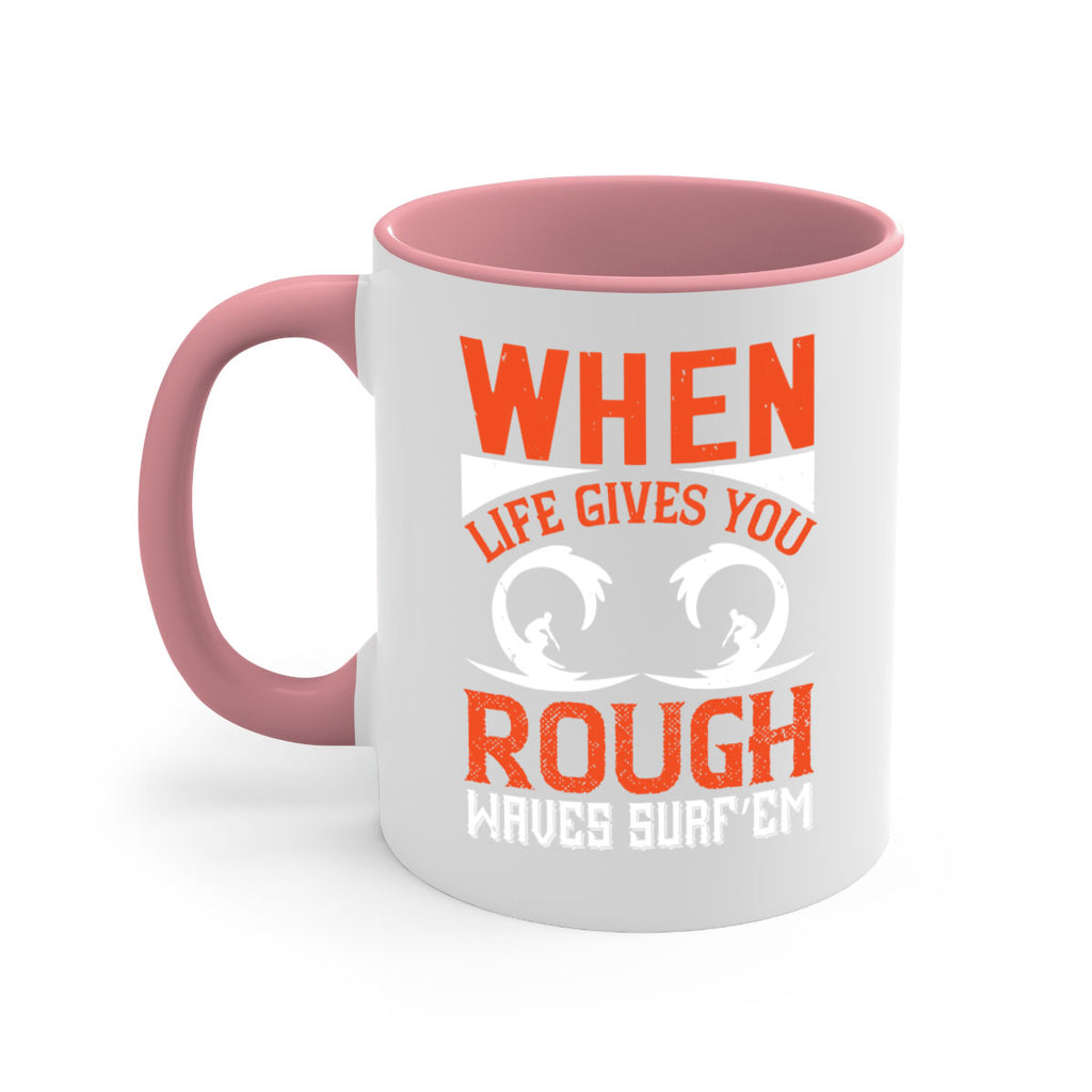 When life gives you rough waves surf’em 76#- surfing-Mug / Coffee Cup