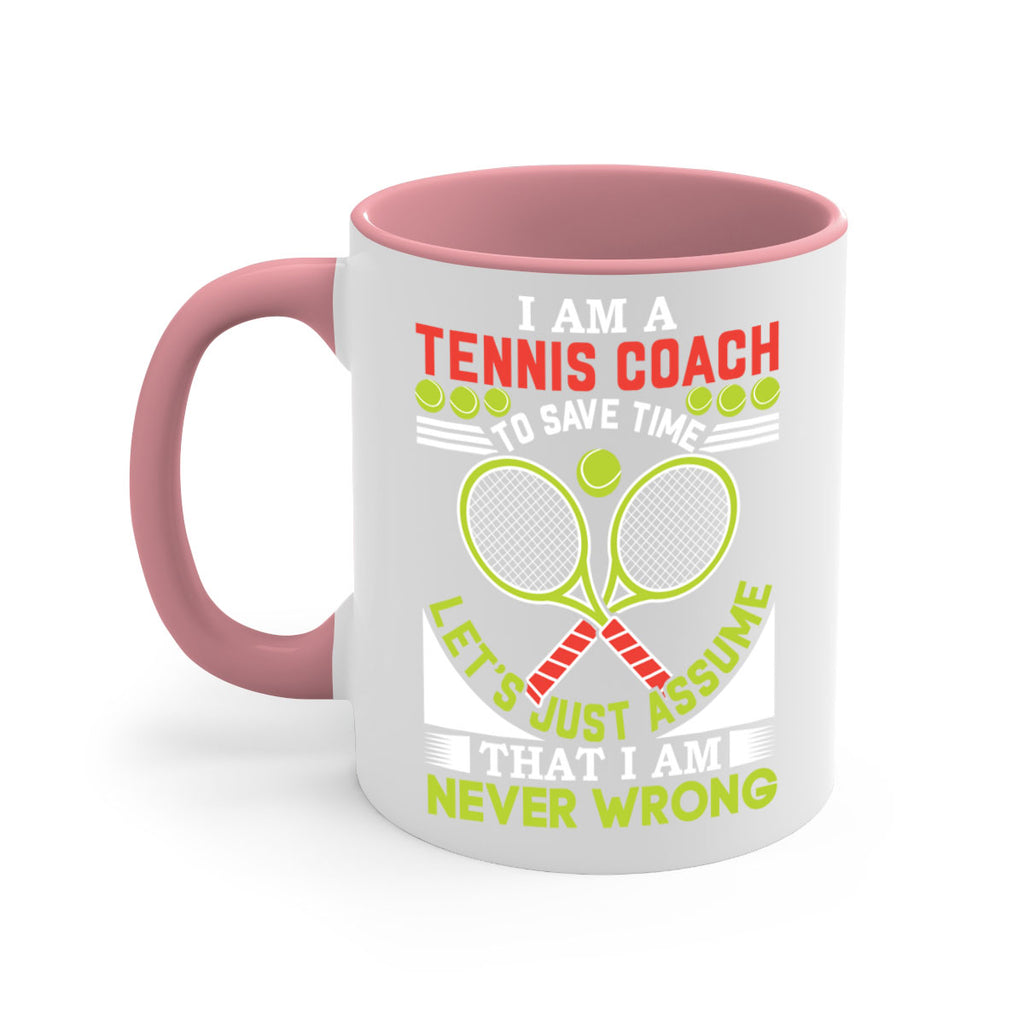 i am a tennis coach i am never wrong 583#- tennis-Mug / Coffee Cup