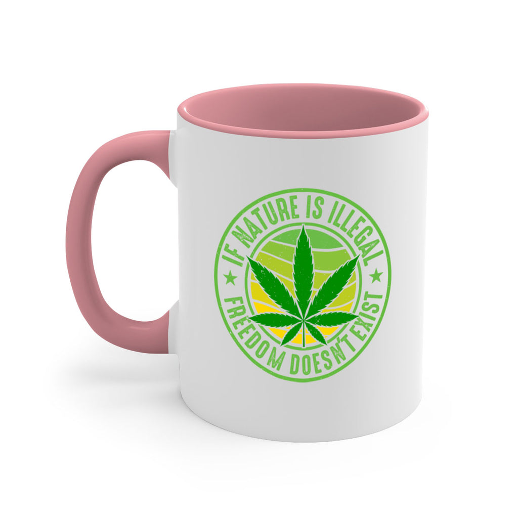 if nature is illegal freedom doesnt exist 144#- marijuana-Mug / Coffee Cup