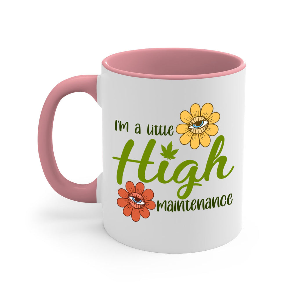 im a little high maintenance 145#- marijuana-Mug / Coffee Cup