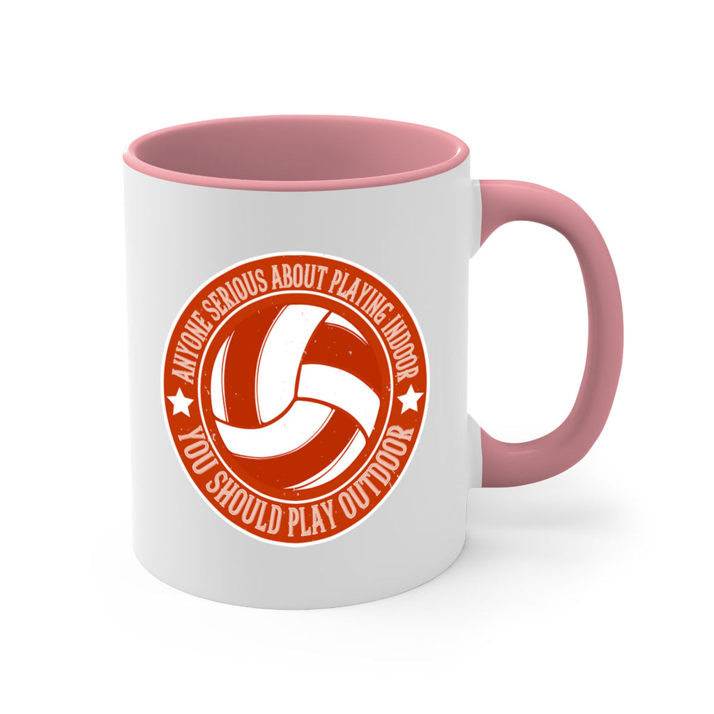 Anyone serious about playing indoor you should play outdoor Style 1458#- volleyball-Mug / Coffee Cup