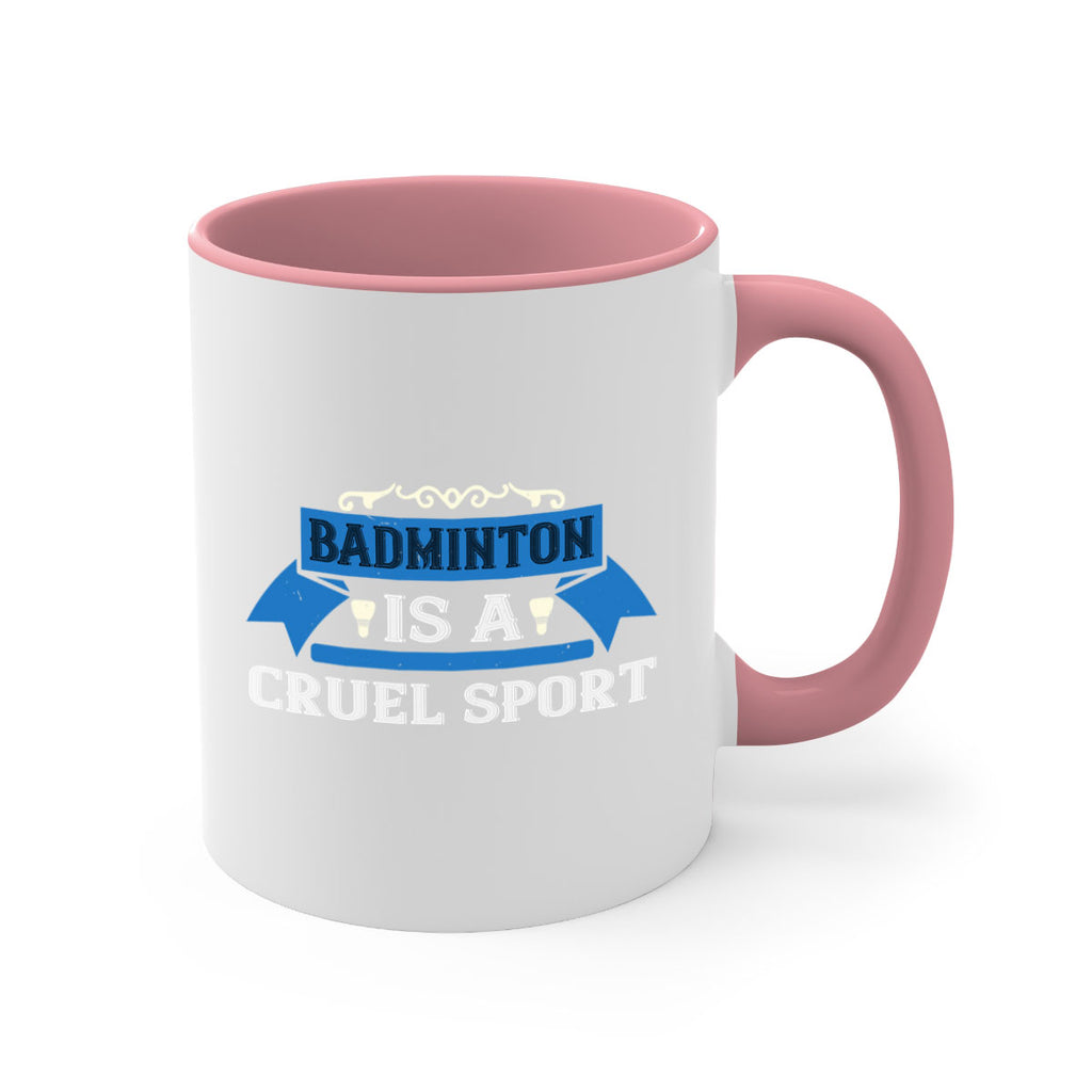 Badminton is a cruel sport 1622#- badminton-Mug / Coffee Cup