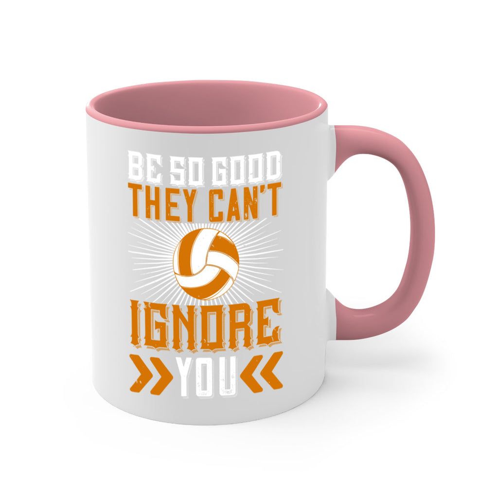 Be so good they can’t ignore you Style 1431#- volleyball-Mug / Coffee Cup
