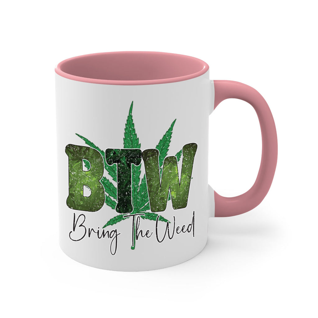 Btw Bring The Weed Sublimation 22#- marijuana-Mug / Coffee Cup