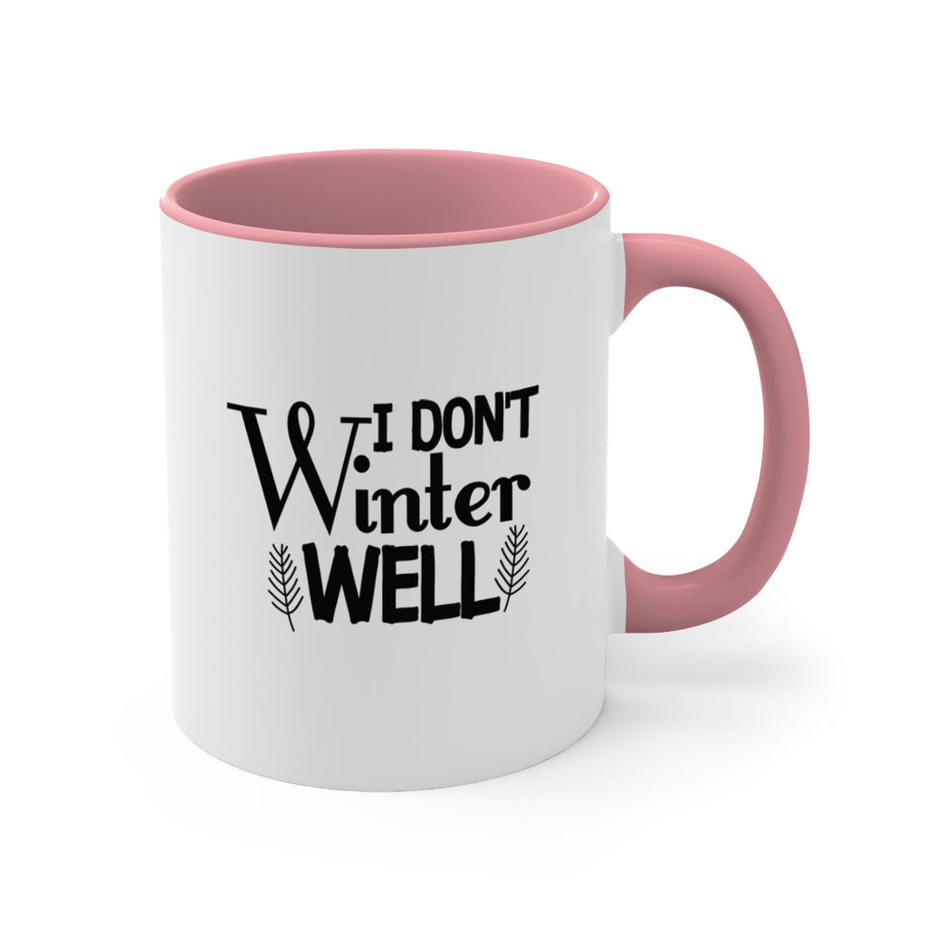 I Dont Winter Well 222#- winter-Mug / Coffee Cup