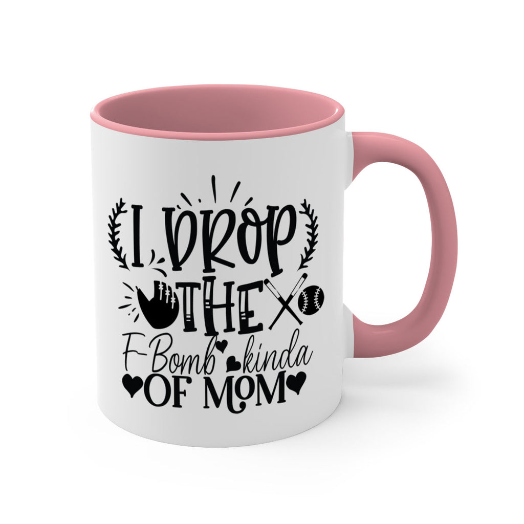 I Drop the FBomb kind of mom 2074#- baseball-Mug / Coffee Cup