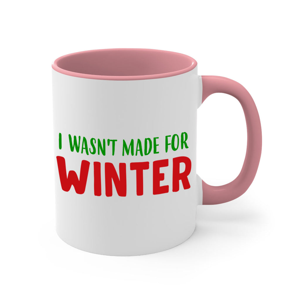 I Wasnt Made for Winter 232#- winter-Mug / Coffee Cup