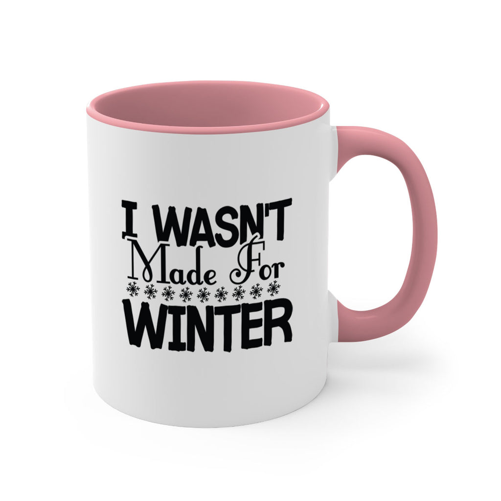 I Wasnt Made for Winter 233#- winter-Mug / Coffee Cup