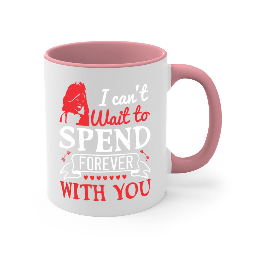 I cant wait to spend forever with you 64#- bride-Mug / Coffee Cup