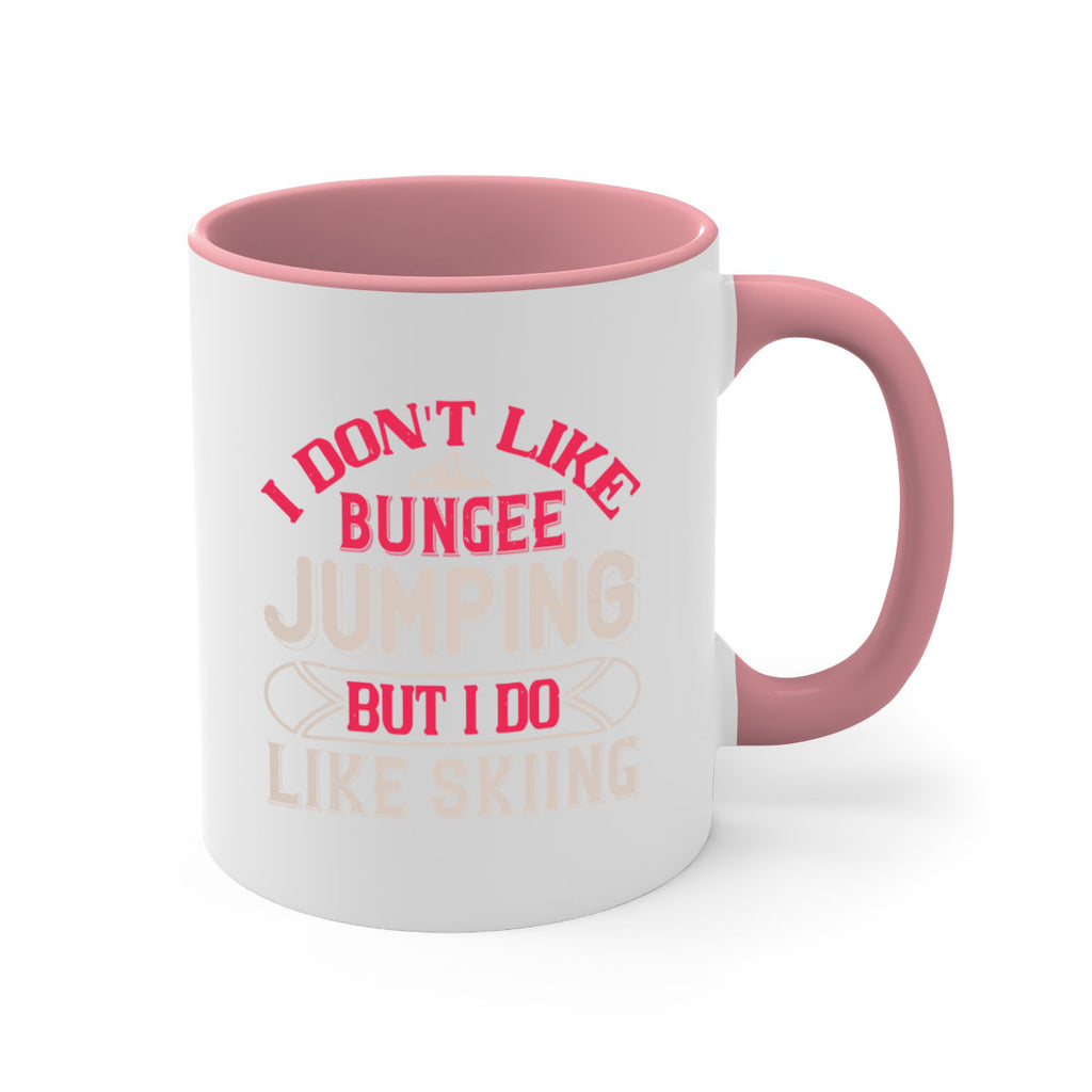 I dont like bungee jumping but I do like skiing 1143#- ski-Mug / Coffee Cup