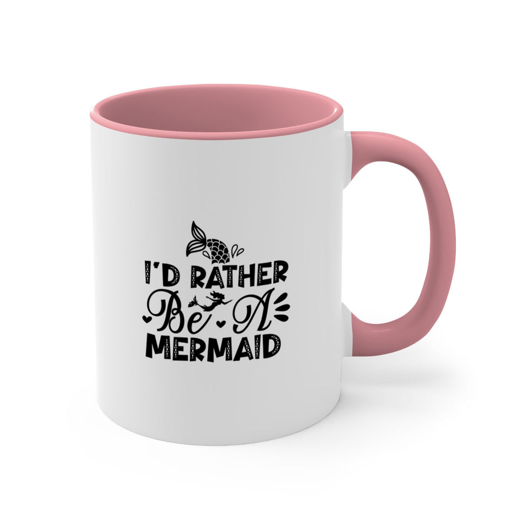 Id Rather Be A Mermaid 219#- mermaid-Mug / Coffee Cup