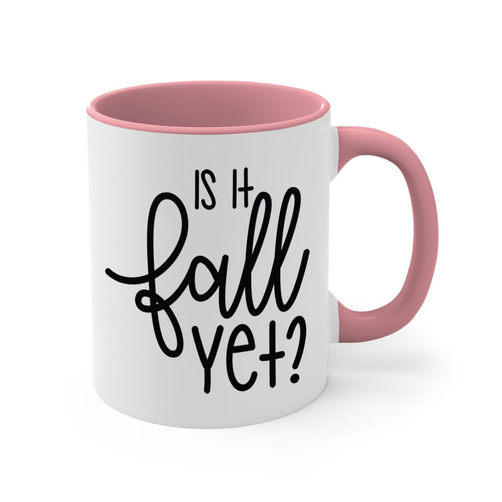 Is It Fall Yet 356#- fall-Mug / Coffee Cup