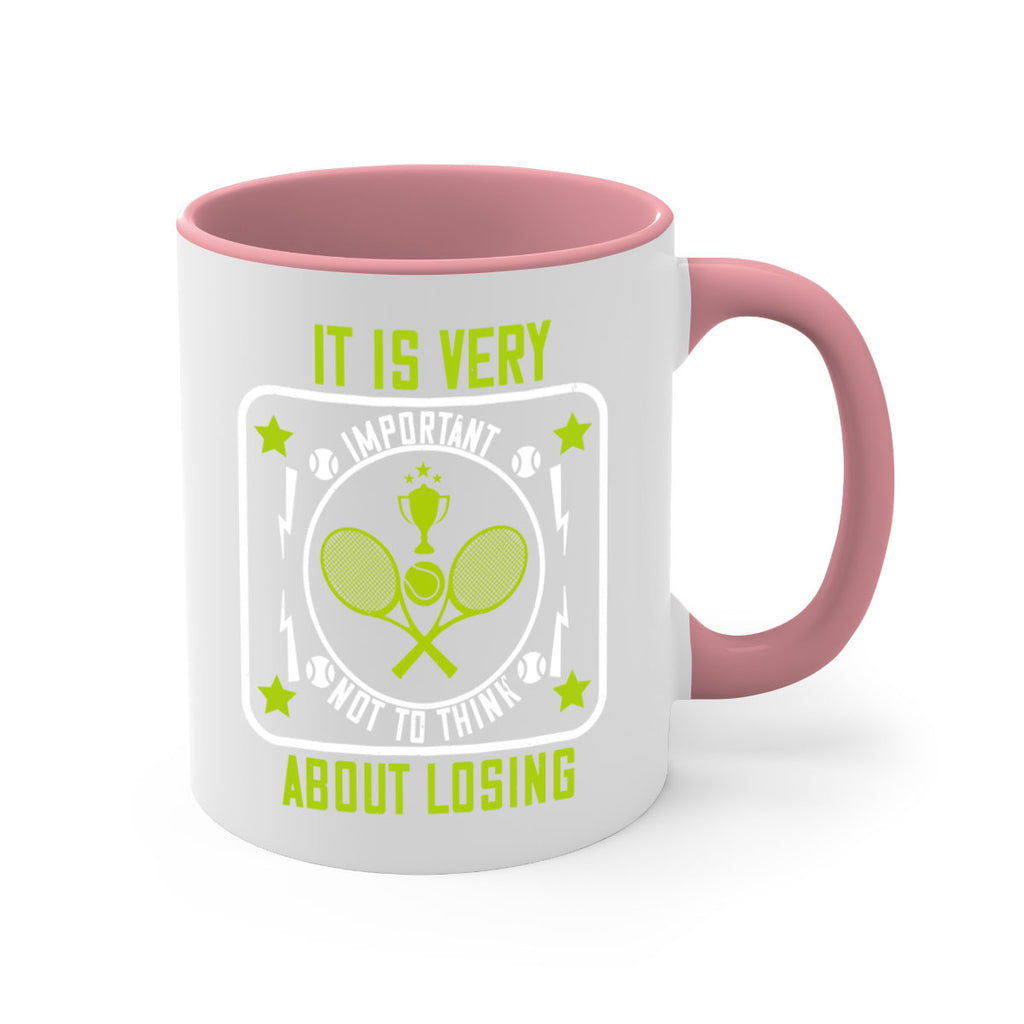 It is very important not to think about losing 1002#- tennis-Mug / Coffee Cup