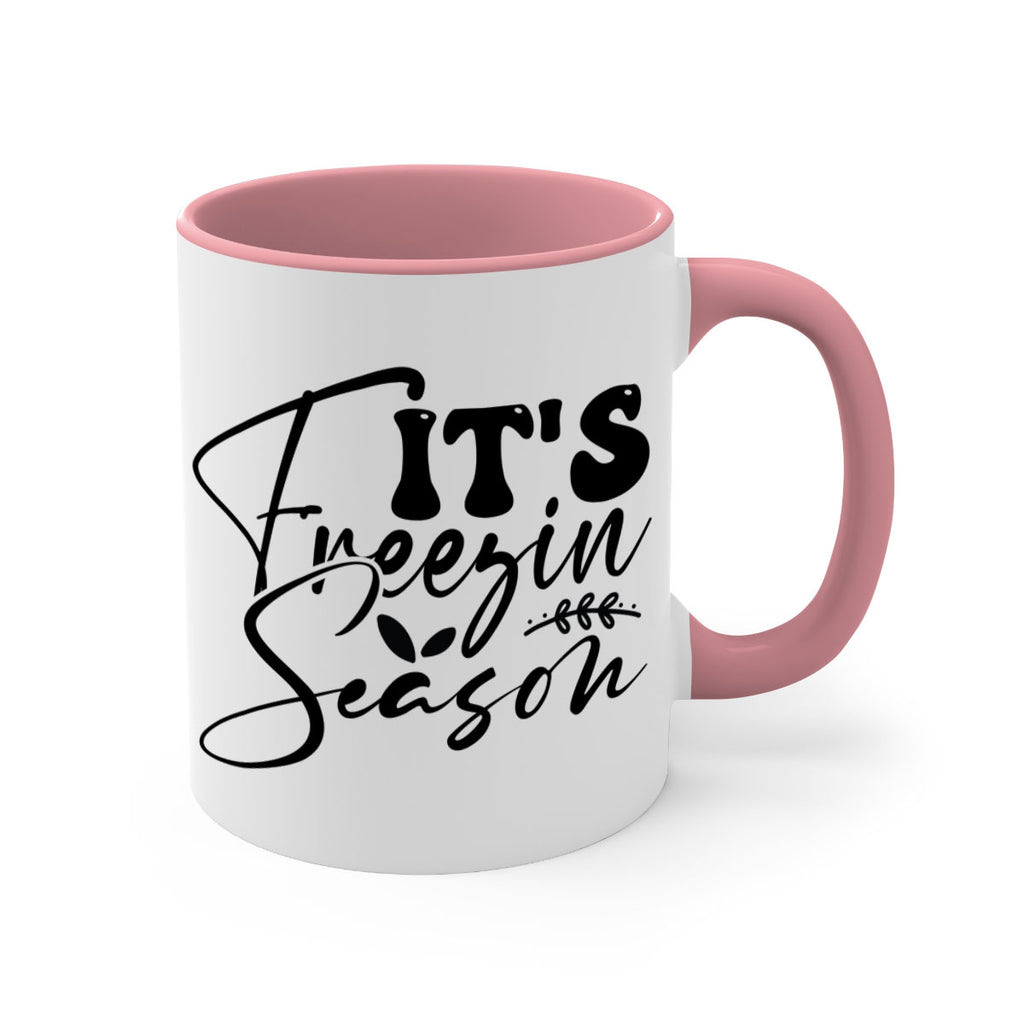 Its freezin season 270#- winter-Mug / Coffee Cup