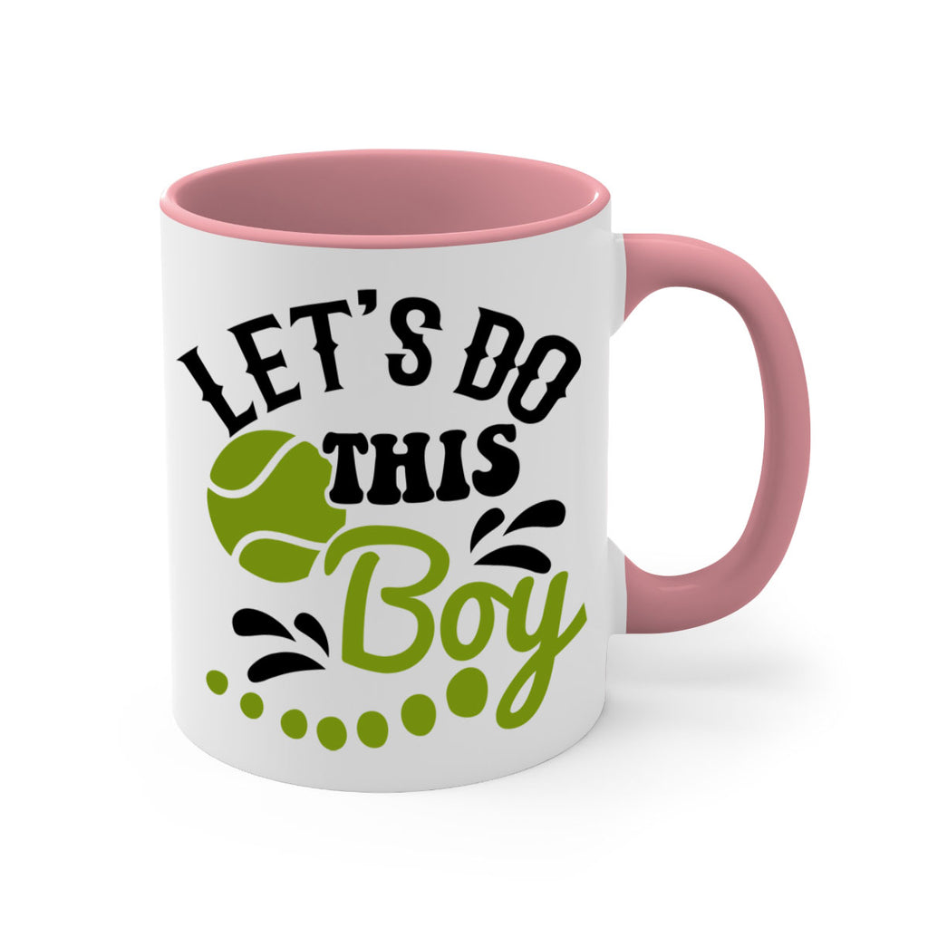 Let s Do This Boy 948#- tennis-Mug / Coffee Cup