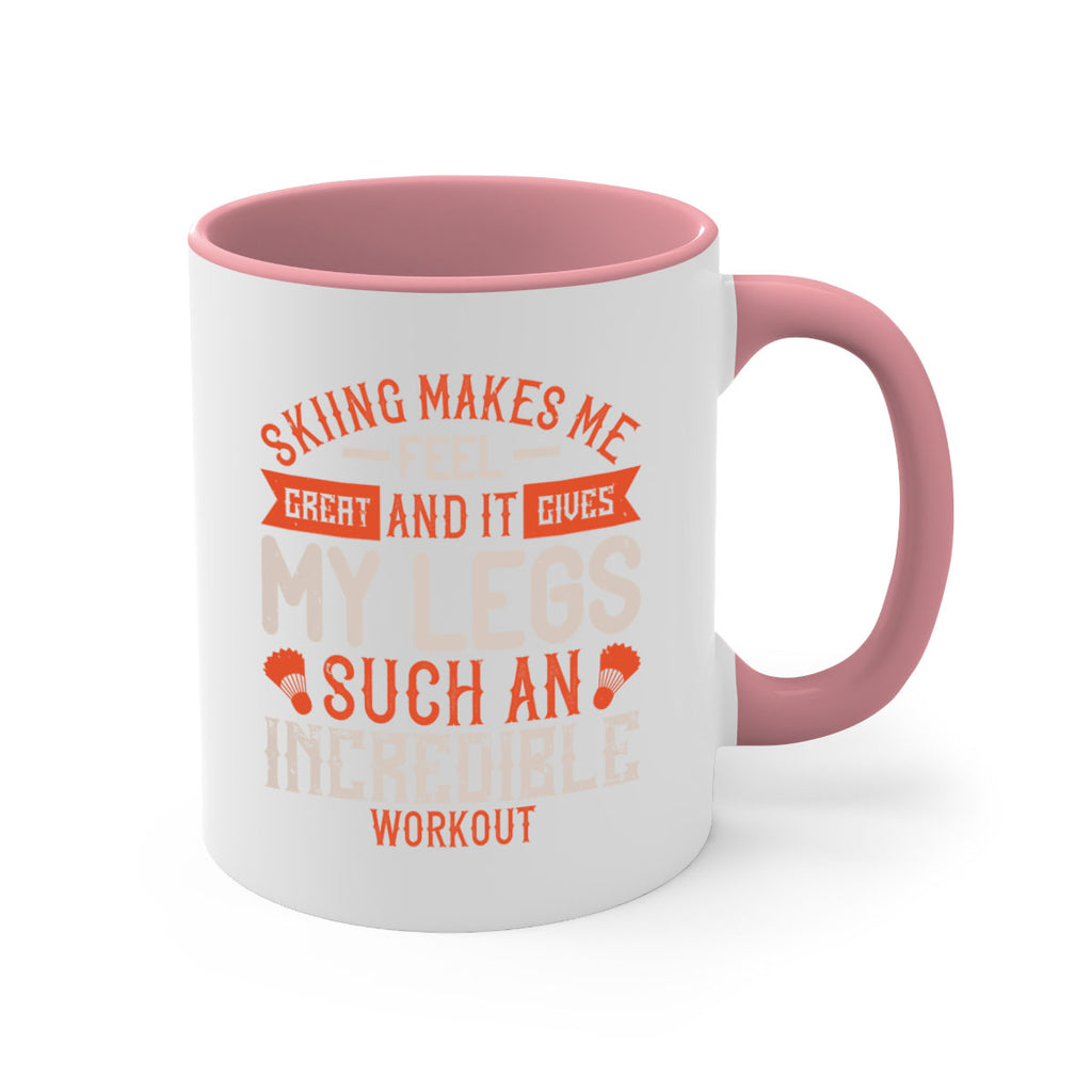 Skiing makes me feel great and it gives my legs such an incredible workout 478#- ski-Mug / Coffee Cup