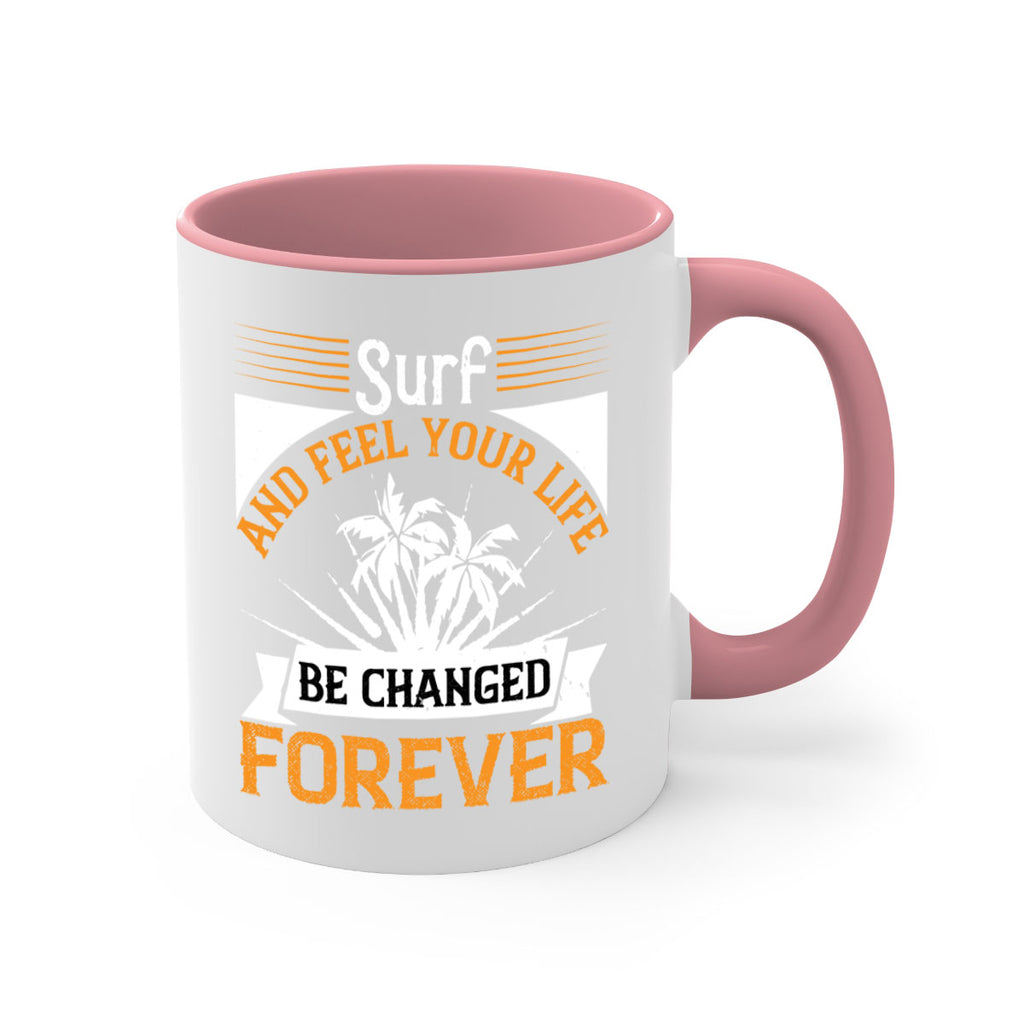 Surf and feel your life be changed forever 421#- surfing-Mug / Coffee Cup