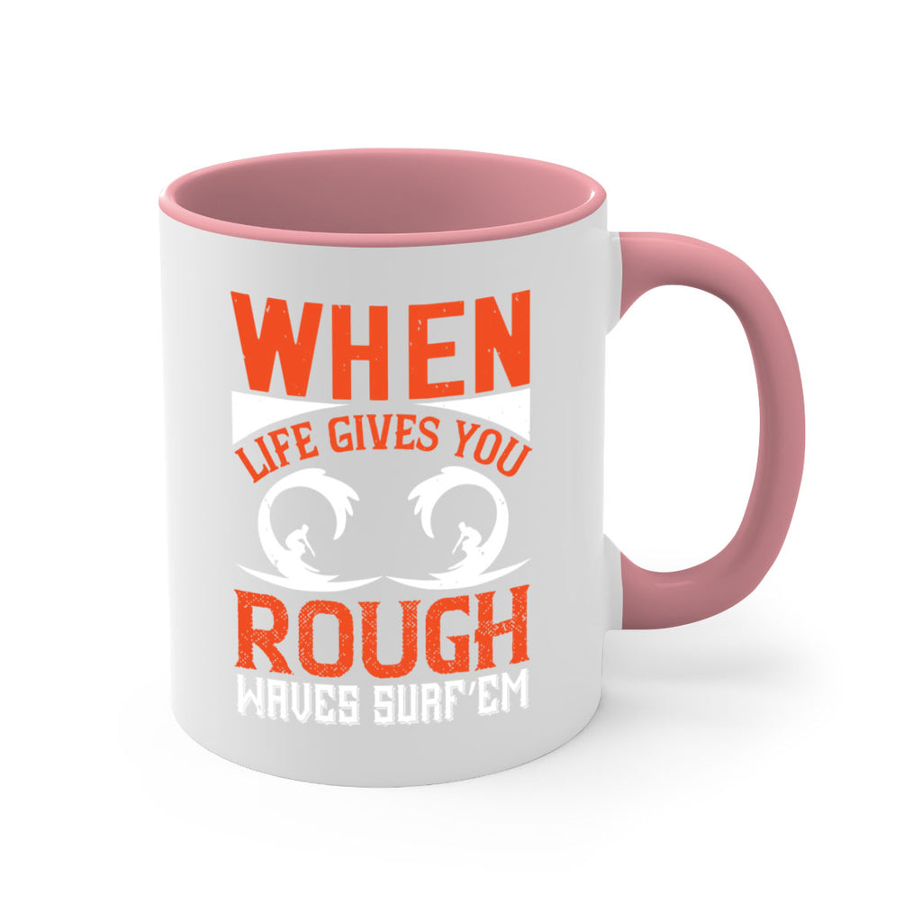 When life gives you rough waves surf’em 76#- surfing-Mug / Coffee Cup