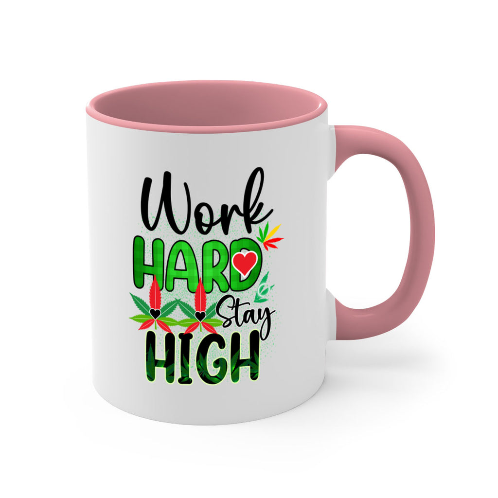 Work Hard Stay High 304#- marijuana-Mug / Coffee Cup