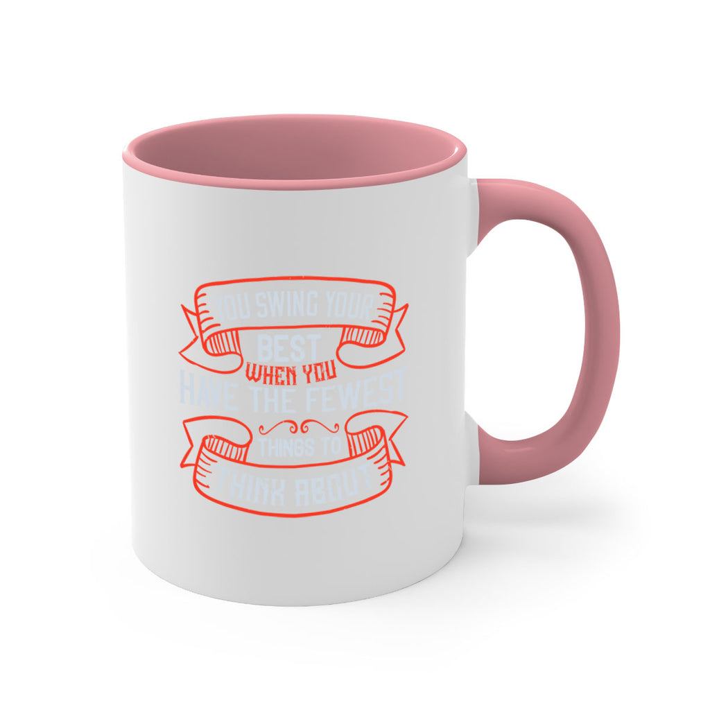 You swing your best when you have the fewest things to think about 1734#- golf-Mug / Coffee Cup