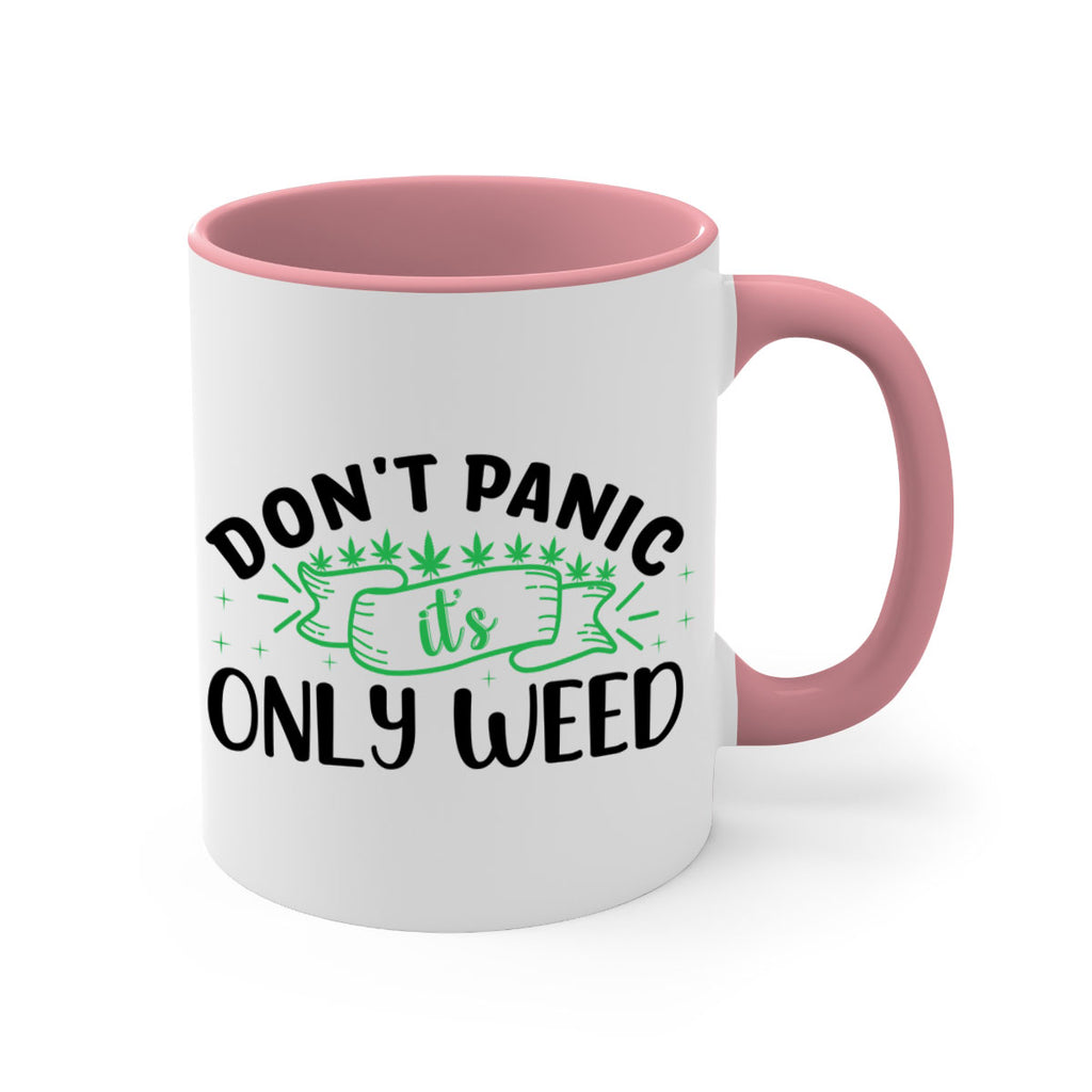 dont panic its only weed 69#- marijuana-Mug / Coffee Cup