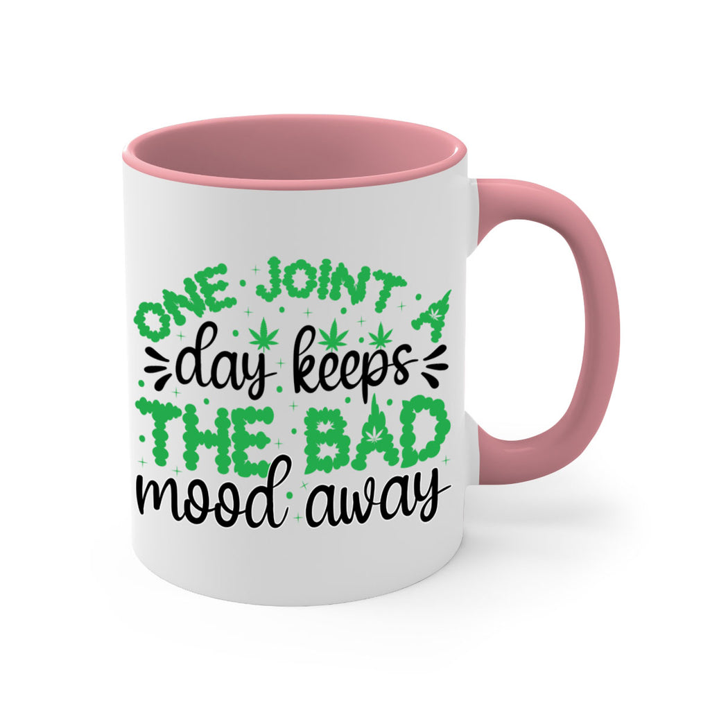 one joint a day keeps the bad mood away 213#- marijuana-Mug / Coffee Cup