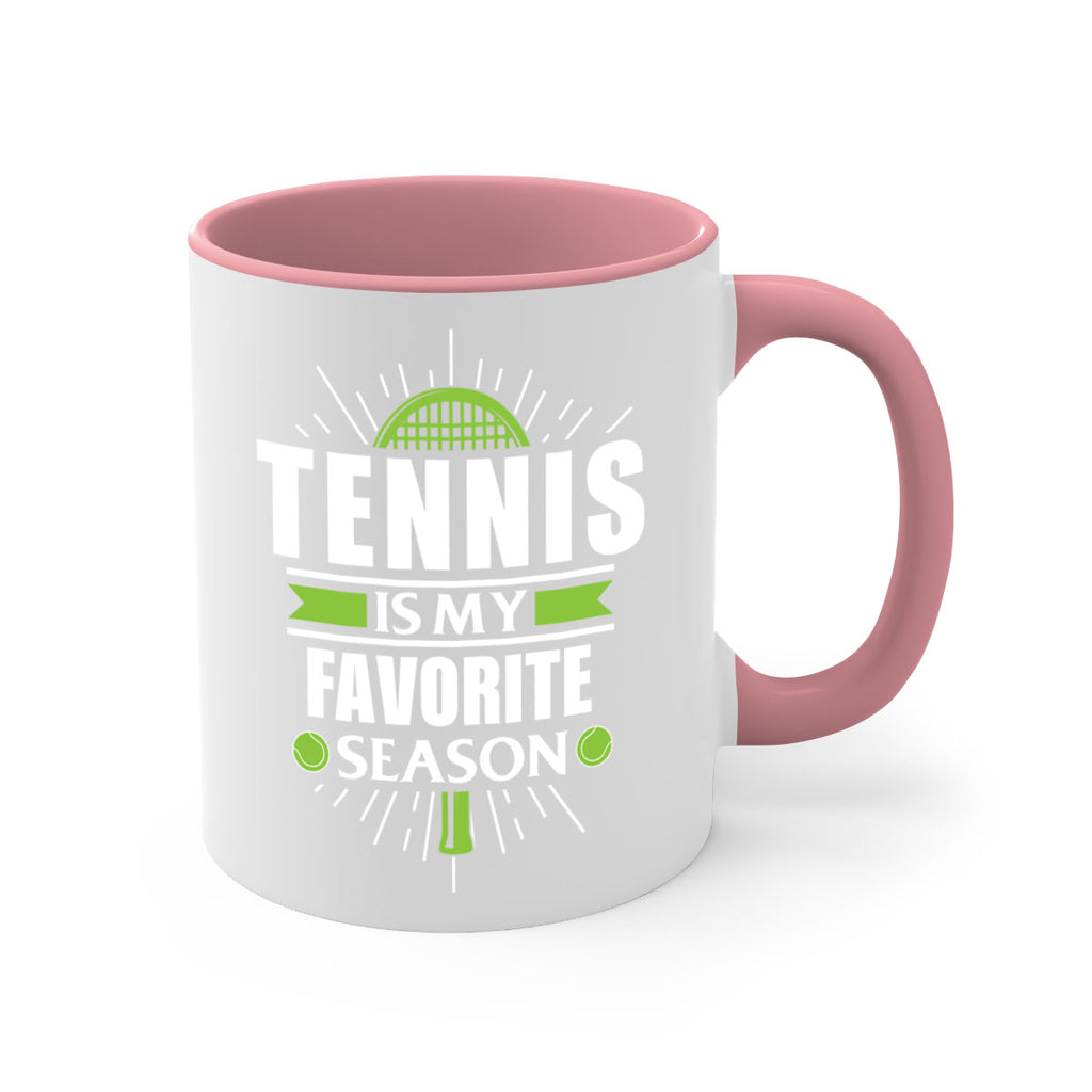 tennis is my favorite season 572#- tennis-Mug / Coffee Cup