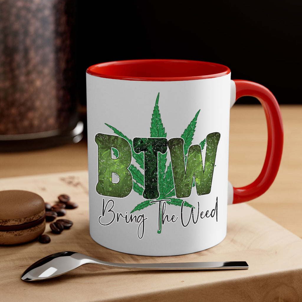 Btw Bring The Weed Sublimation 22#- marijuana-Mug / Coffee Cup