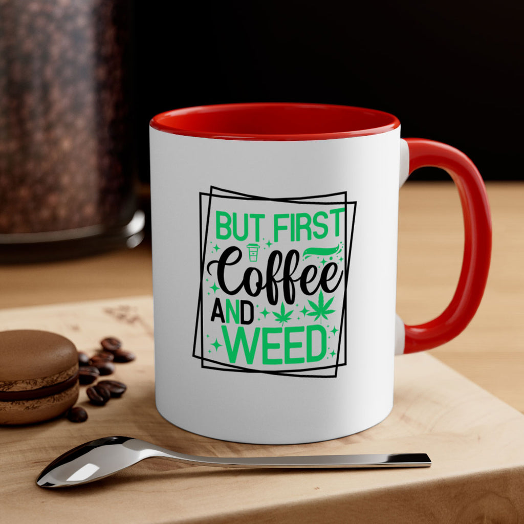 But First Coffee And Weed 25#- marijuana-Mug / Coffee Cup
