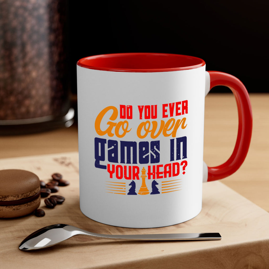 Do you ever go over games in your head 4#- chess-Mug / Coffee Cup