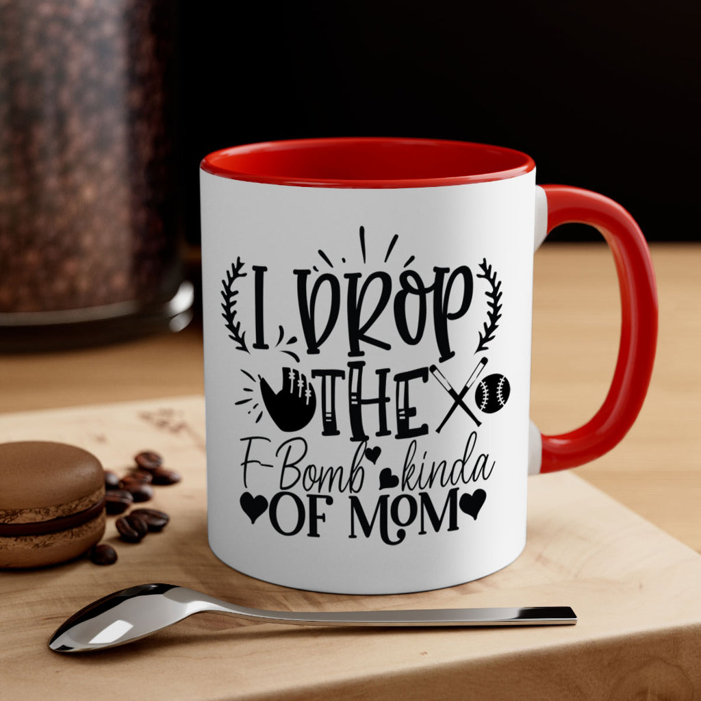 I Drop the FBomb kind of mom 2074#- baseball-Mug / Coffee Cup