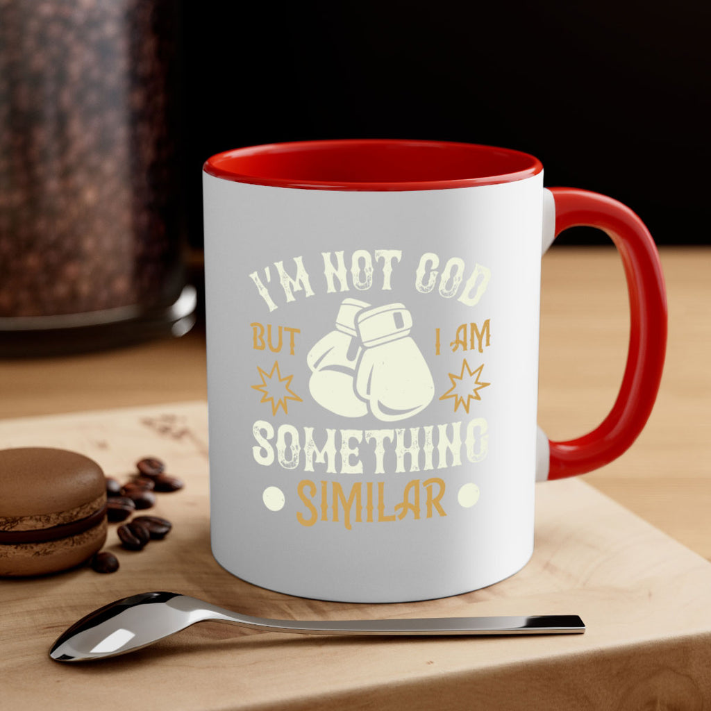 I’m not God but I am something similar 1917#- boxing-Mug / Coffee Cup