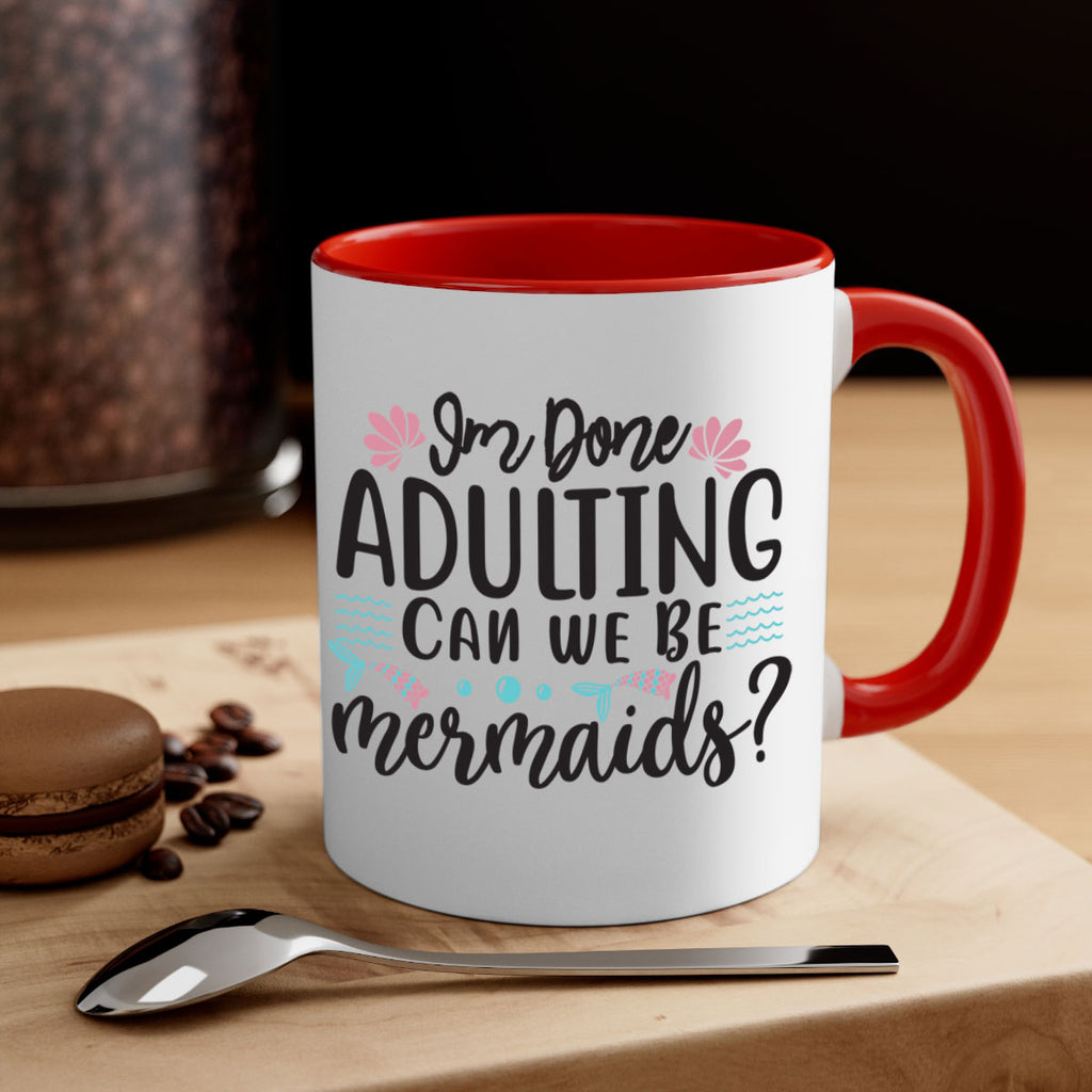 Im Done Adulting 247#- mermaid-Mug / Coffee Cup