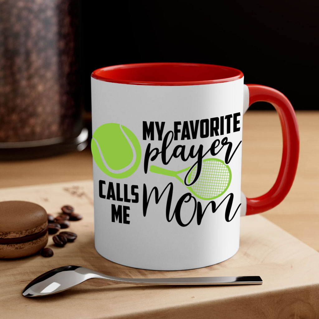 My favorite player calls me mom 652#- tennis-Mug / Coffee Cup
