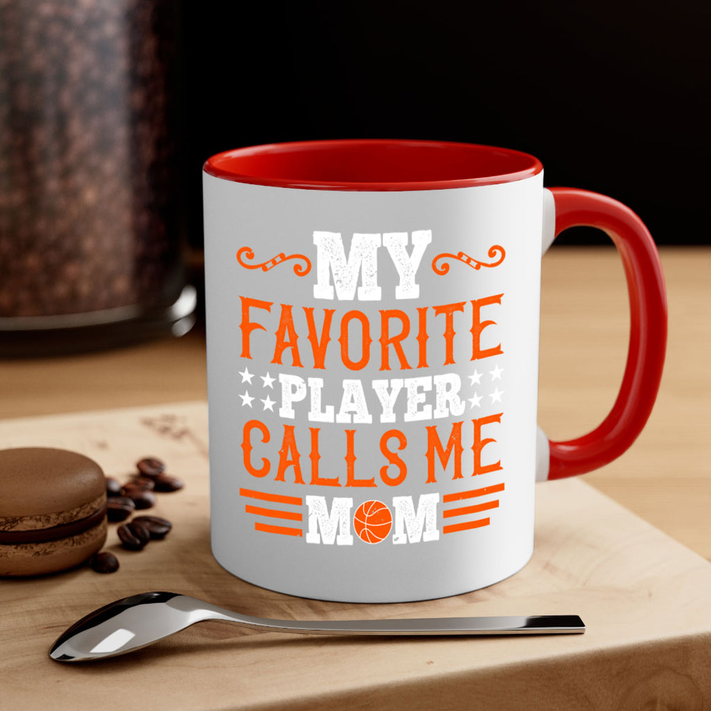My favorite player calls me mom 654#- basketball-Mug / Coffee Cup