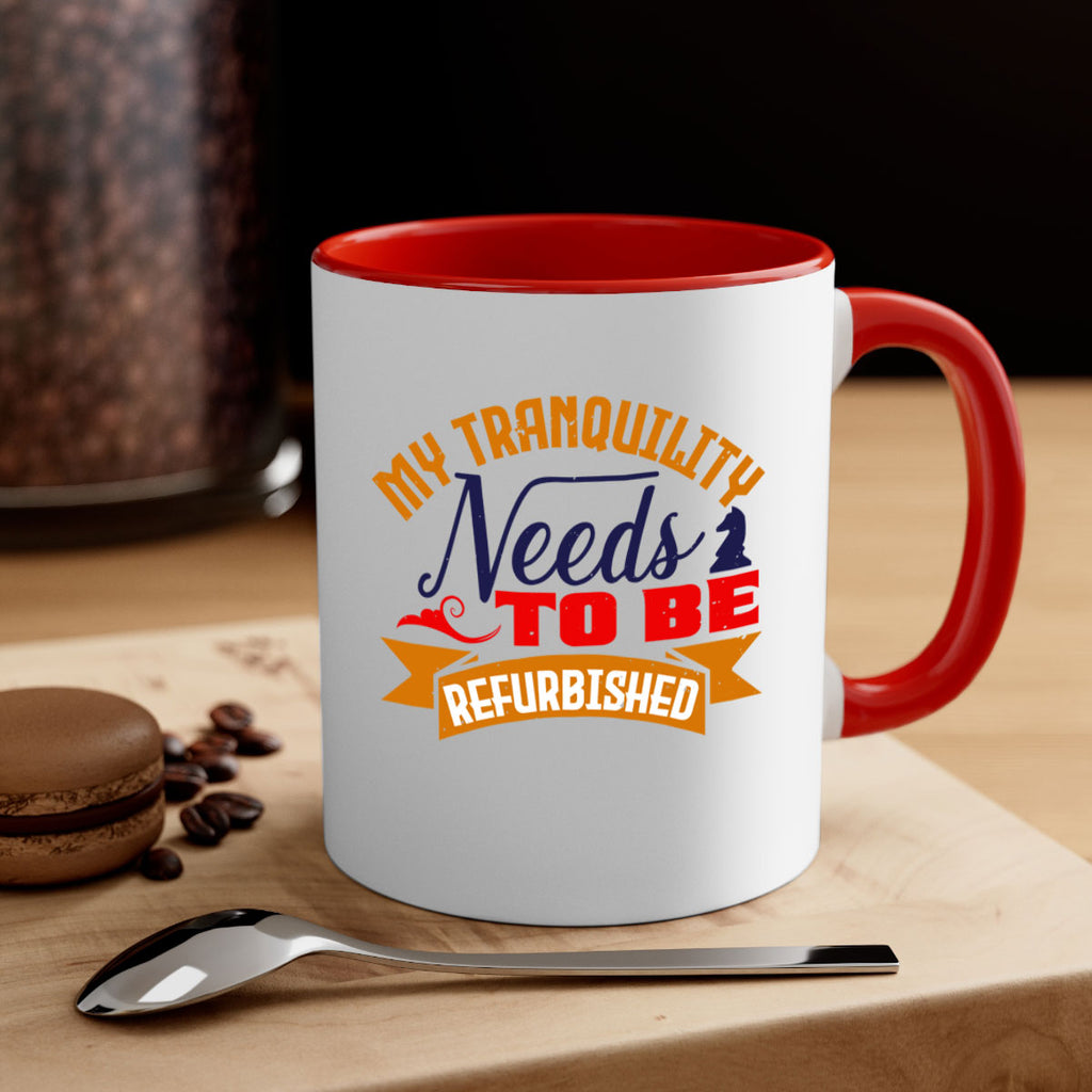 My tranquility needs to be refurbished 23#- chess-Mug / Coffee Cup