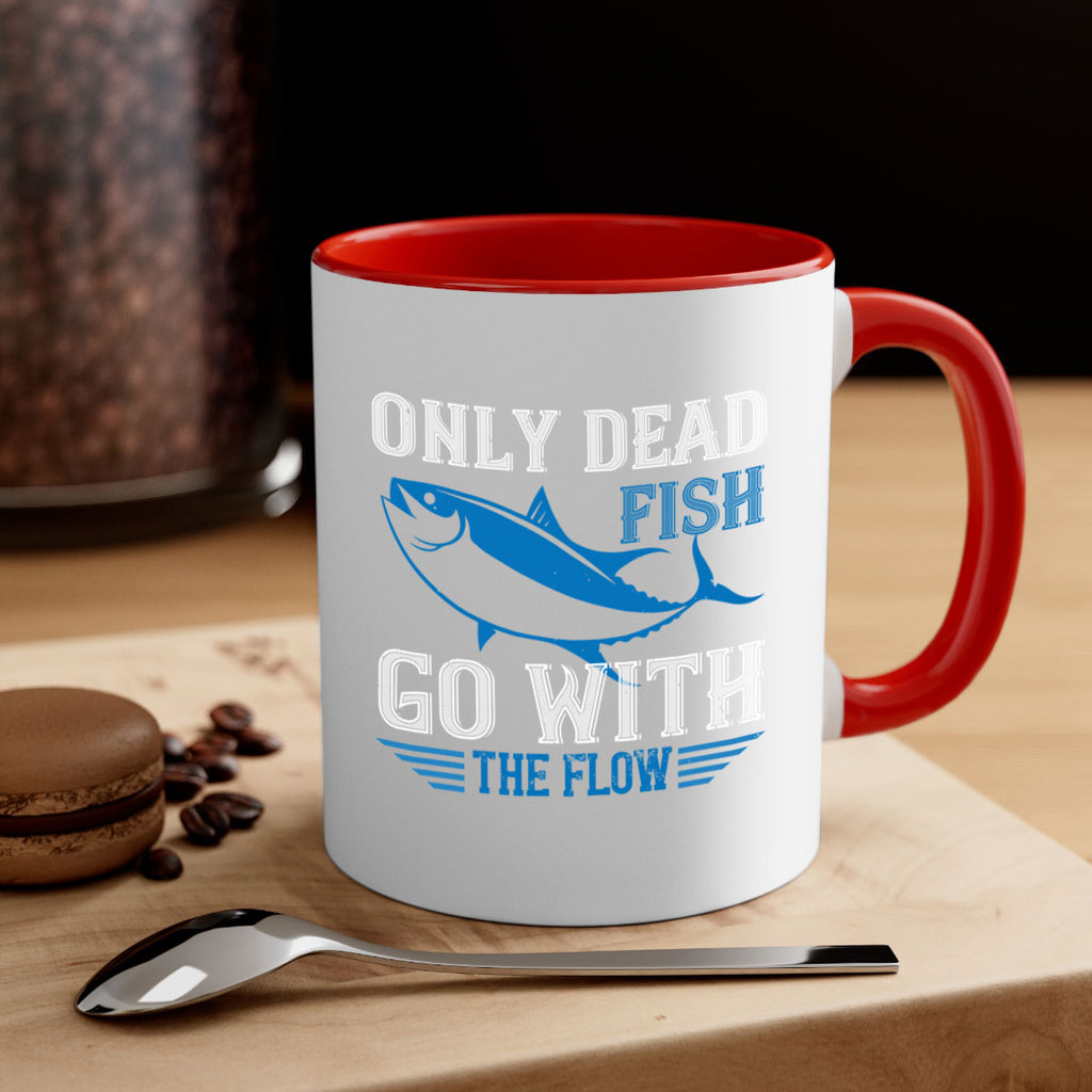 Only dead fish go with the flow 608#- swimming-Mug / Coffee Cup