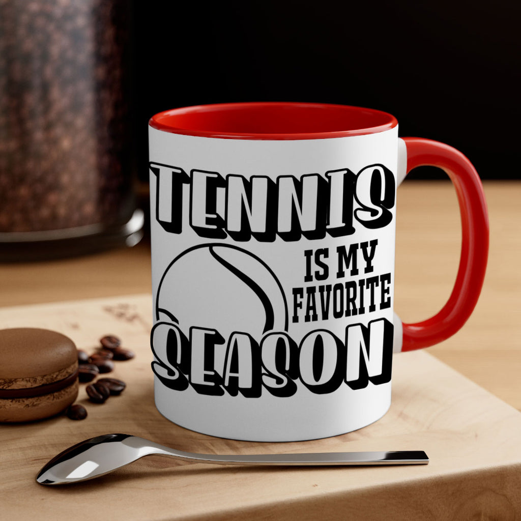 Tennis is my favorite season 288#- tennis-Mug / Coffee Cup