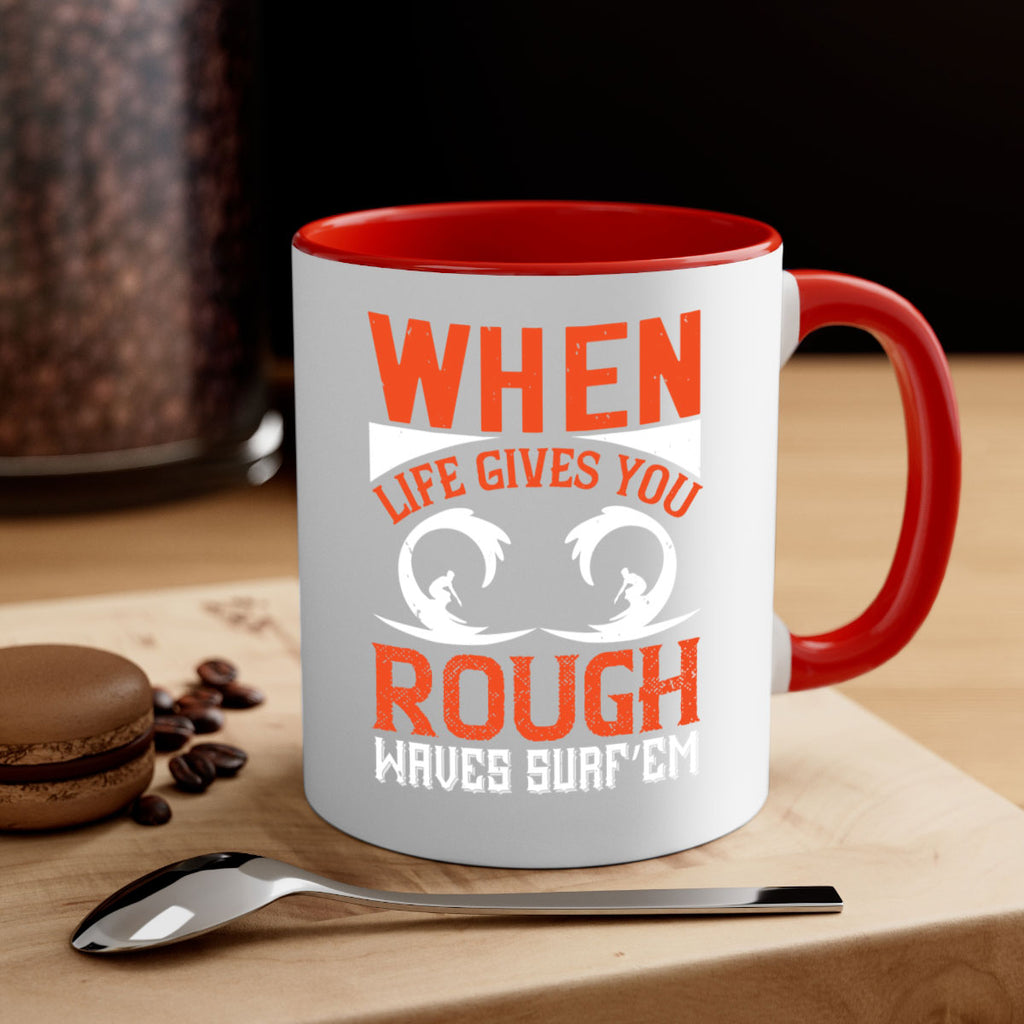 When life gives you rough waves surf’em 76#- surfing-Mug / Coffee Cup