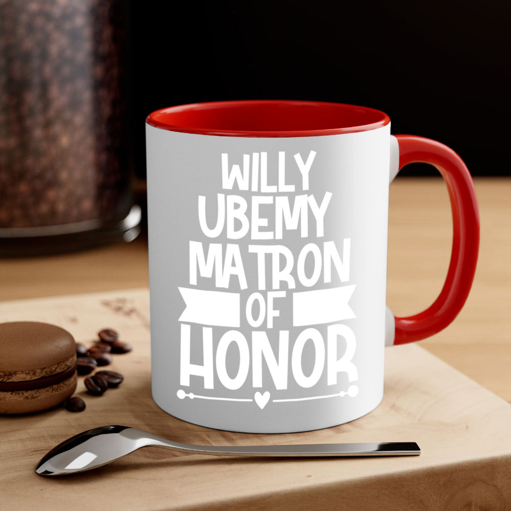 Willy 1#- matron of honor-Mug / Coffee Cup