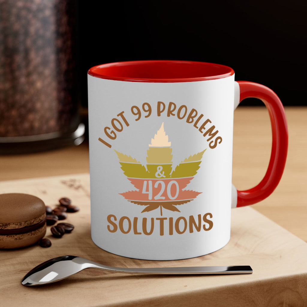 i got problems and four twenty solutions 121#- marijuana-Mug / Coffee Cup