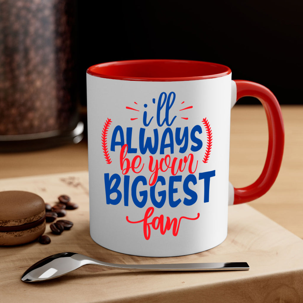 ill always be your biggest fan 2073#- baseball-Mug / Coffee Cup