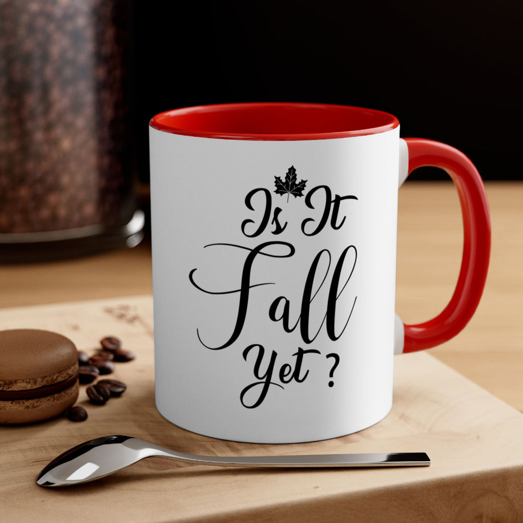 is it fall yet 355#- fall-Mug / Coffee Cup