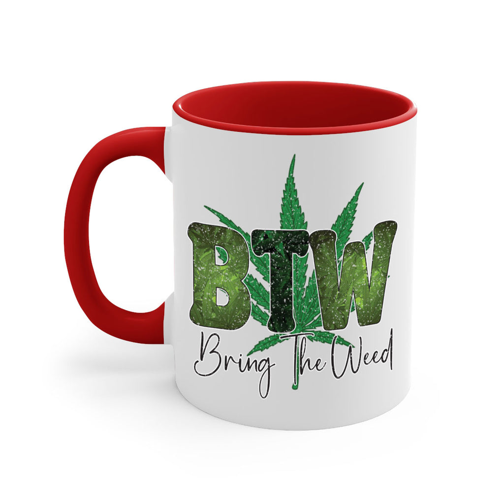 Btw Bring The Weed Sublimation 22#- marijuana-Mug / Coffee Cup