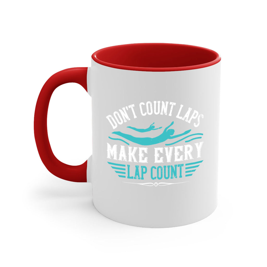 Don’t count lapsMake every lap count 1327#- swimming-Mug / Coffee Cup
