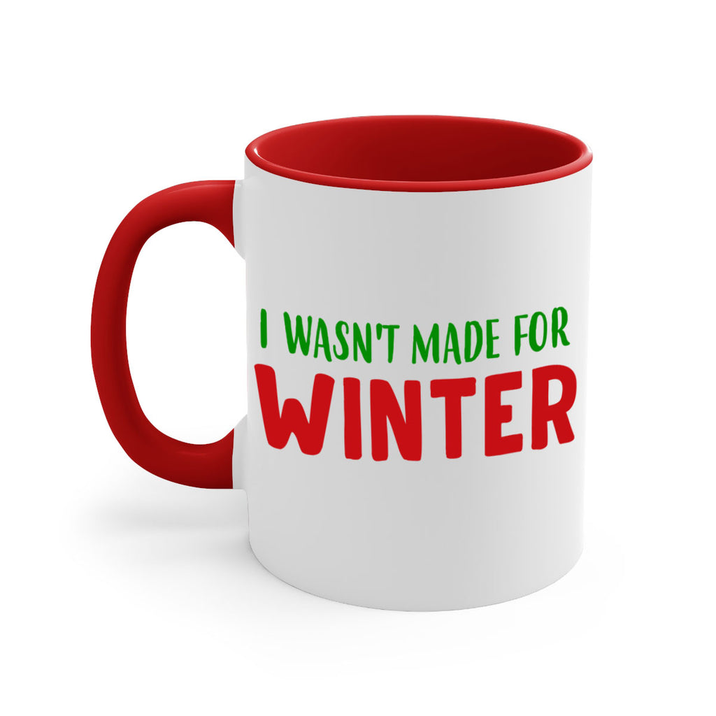 I Wasnt Made for Winter 232#- winter-Mug / Coffee Cup