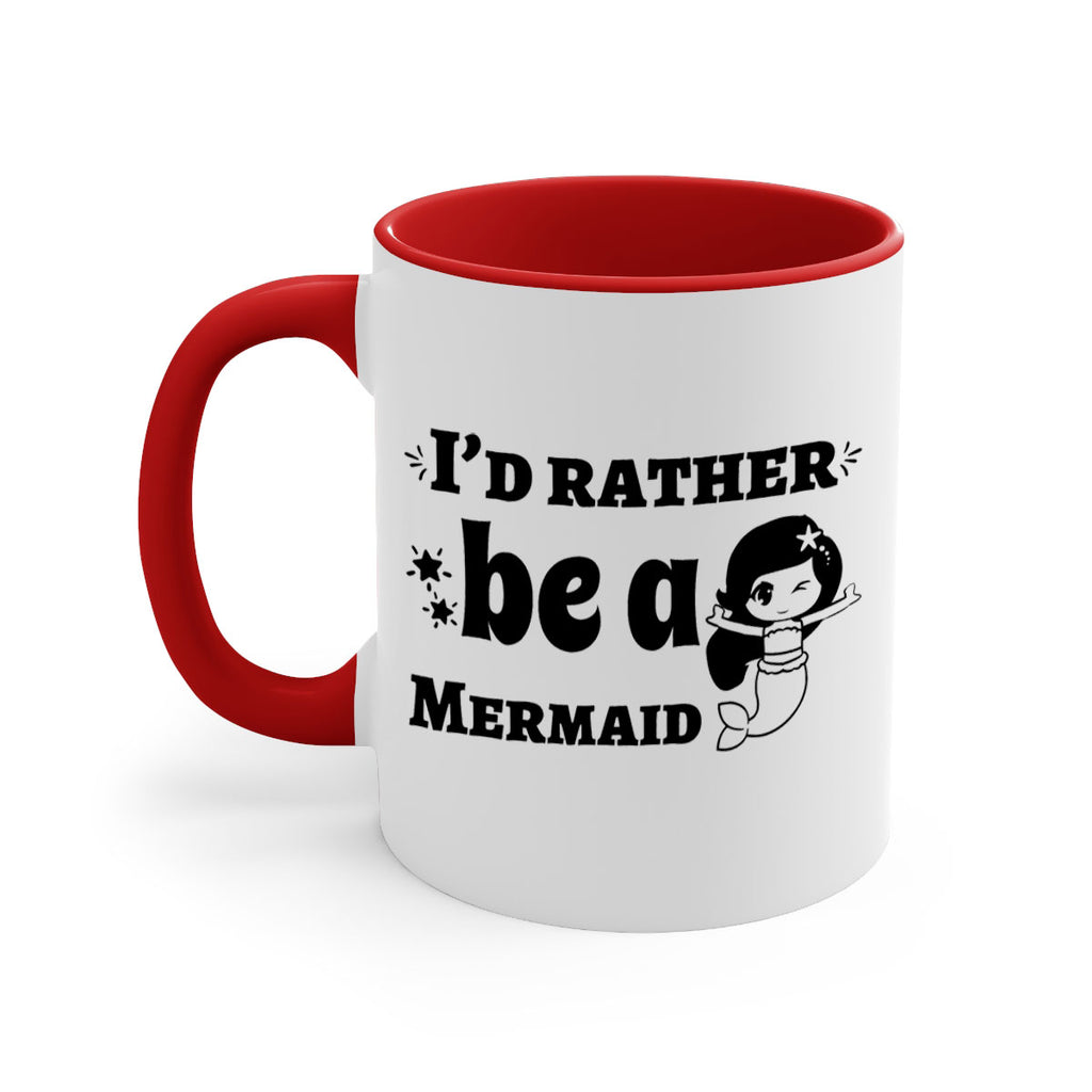 Id rather be a Mermaid 240#- mermaid-Mug / Coffee Cup